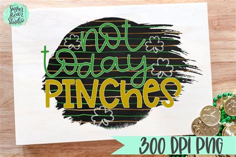 Download Free Not Today Pinches For Crafts