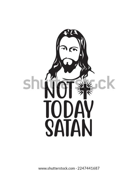 Download Free Not Today Satan Jesus Commercial Use