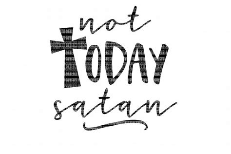 Download Free Not Today Satan Jesus Commercial Use DXF Files