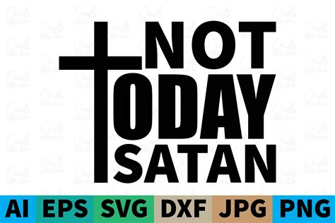 Download Free Not Today Satan Jesus Commercial Use For Crafts