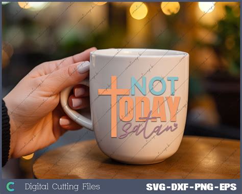 Download Free Not Today Satan Jesus Printable
