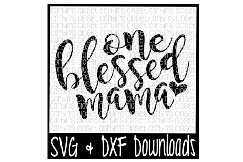 Download Free One Blessed Mama Cut File DXF Files
