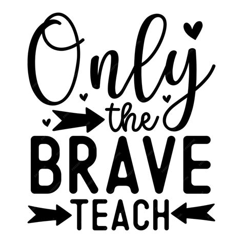 Download Free Only The Brave Teach svg Files DXF Files