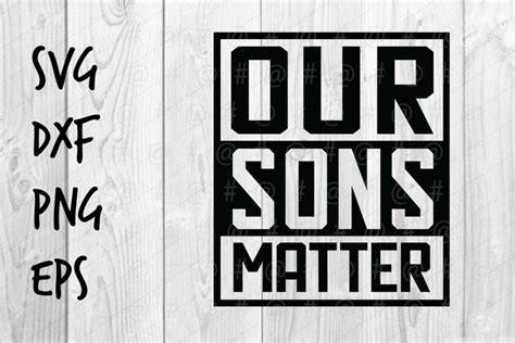 Download Free Our Sons Matter SVG Cut Files