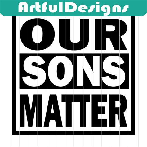 Download Free Our Sons Matter SVG Files For Crafts