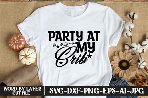 Download Free Party At My Crib SVG Cut File Printable