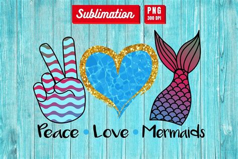 Download Free Peace Love Mermaids Sublimation Cut Files