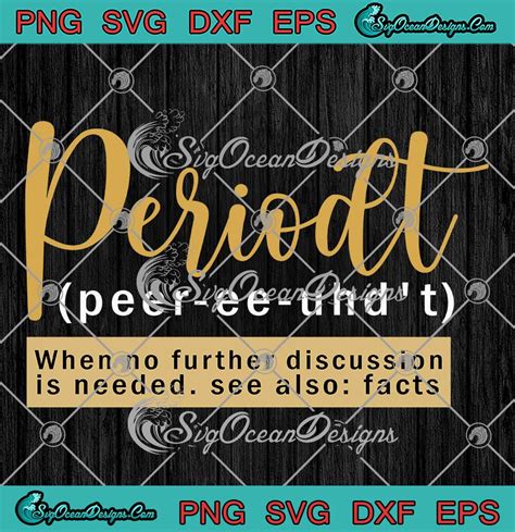 Download Free Periodt No Further Discussion Needed Crafts