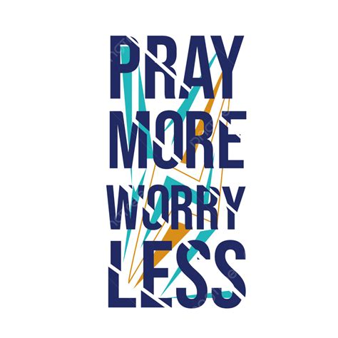 Download Free Pray More To Worry Less Commercial Use