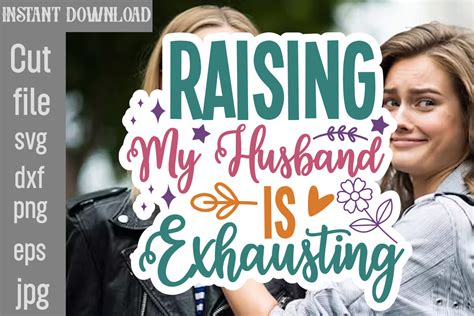 Download Free Raising Husbands Is Exhausting SVG Cut File Files Free PSD Mockups