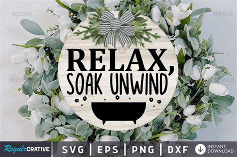 Download Free Relax soak unwind SVG | Bathroom Humor Cut Files