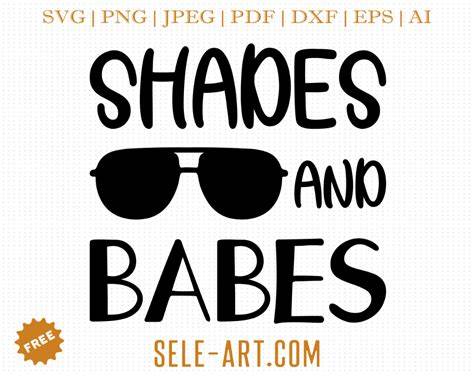 Download Free SHADES AND BABES svg Files For Crafts