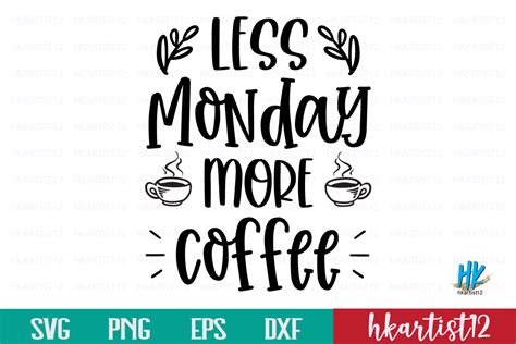 Download Free SVG Cut File: Less MONDAY More COFFEE Crafts