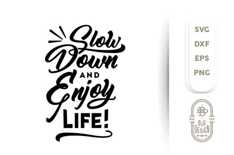 Download Free SVG Cut File: Slow Down and Enjoy Life Files DXF Files