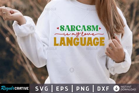 Download Free Sarcasm Is My Love Language SVG Cut File Files Free PSD Mockups