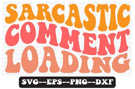 Download Free Sarcastic Comment Loading SVG Cut File Creativefabrica Free PSD Mockups