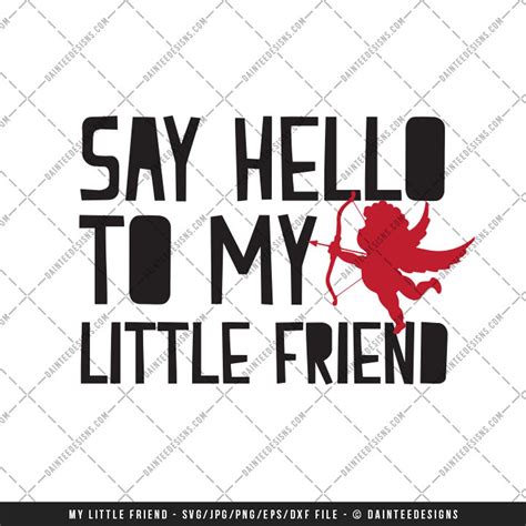 Download Free Say Hello To My Little Friend SVG Cut File For Crafts