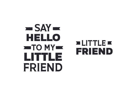 Download Free Say Hello To My Little Friend SVG Cut File Printable