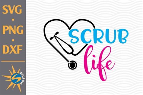 Download Free Scrub Life SVG, PNG, DXF Digital Files Include For Crafts