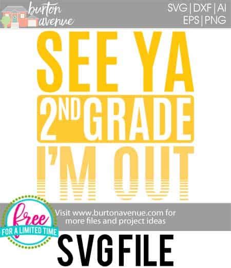 Download Free See Ya 2nd Grade I'm Out SVG Cut File Commercial Use Free PSD Mockups