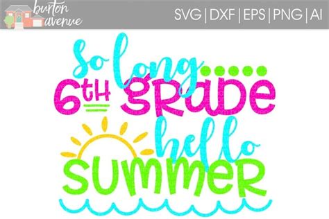 Download Free So Long 6th Grade Hello Summer SVG Cut File Printable