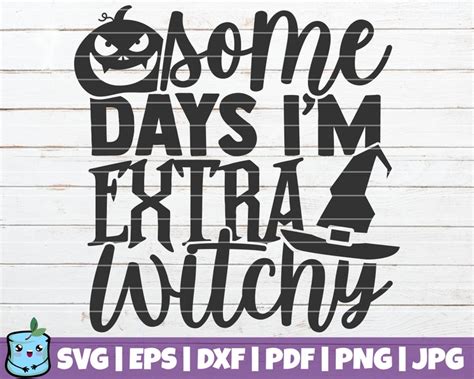 Download Free Some Days I'm Extra Witchy SVG Cut File Commercial Use Free PSD Mockups