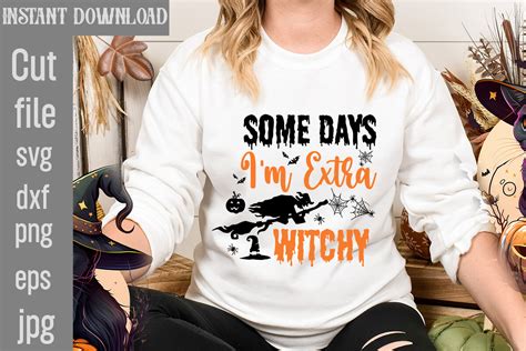 Download Free Some Days I'm Extra Witchy SVG Cut File Files Free PSD Mockups
