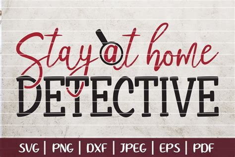 Download Free Stay At Home Detective SVG Cut File Commercial Use