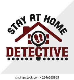 Download Free Stay At Home Detective SVG Cut File Printable
