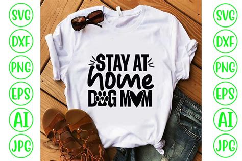 Download Free Stay At Home Dog Mom SVG Cut File Commercial Use DXF Files