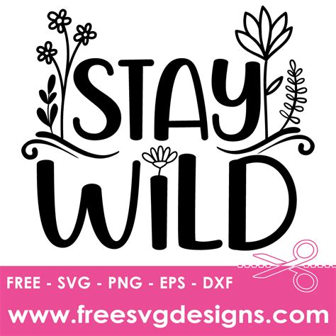 Download Free Stay Wild SVG Cut Files