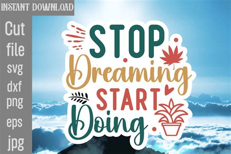 Download Free Stop Dreaming Start Doing Cut Files