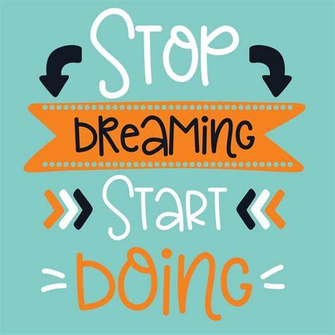 Download Free Stop Dreaming Start Doing Printable