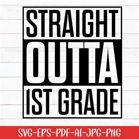 Download Free Straight Outta First Grade For Cricut