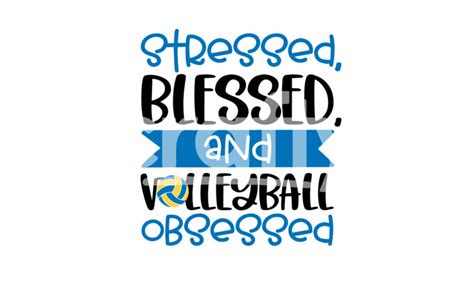 Download Free Stressed Blessed And Volleyball Obsessed SVG Cut File Cut Files