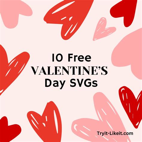 Spread Love with Style: Explore Our Collection of Free SVG Files for Creating Stunning Valentine's Day Cards