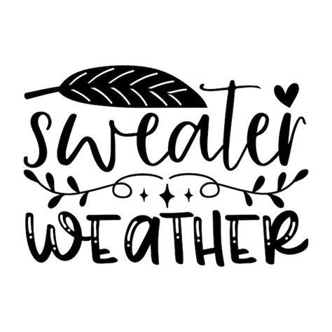Download Free Sweater Weather SVG Easy Edite