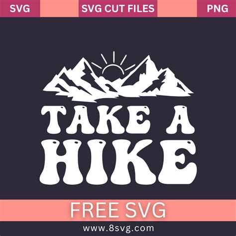 Download Free Take a Hike SVG Cut File and PNG Files Free PSD Mockups