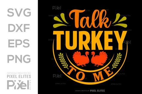 Download Free Talk Turkey To Me SVG For Crafts