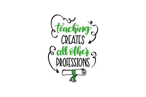 Download Free Teaching Creates All Other Professions For Crafts