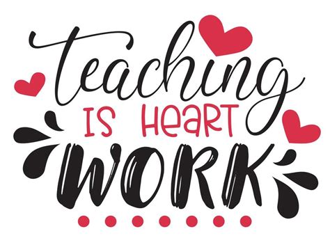 Download Free Teaching Is Heart Work Printable