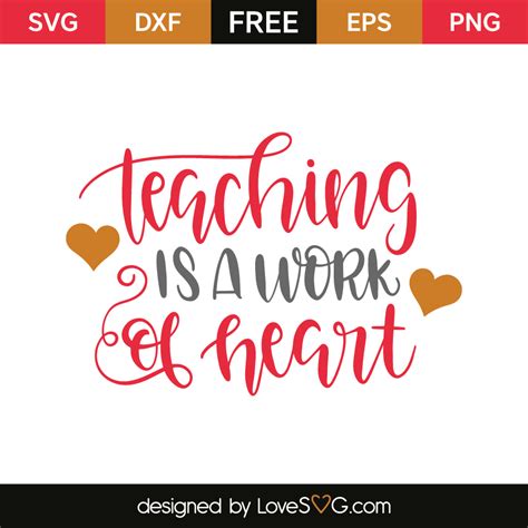 Download Free Teaching is a Work of Heart SVG Cut File PNG Files