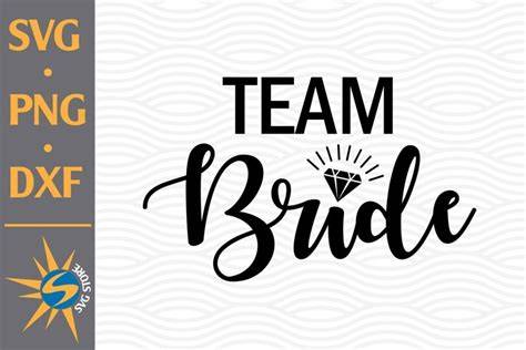 Download Free Team Bride SVG, PNG, DXF Digital Files Include Printable