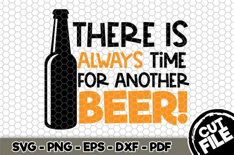 Download Free There Is Always Time For Another Beer SVG Cut File 117 Commercial Use