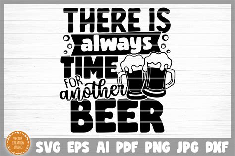 Download Free There Is Always Time For Another Beer SVG Cut File 117 Cut Files