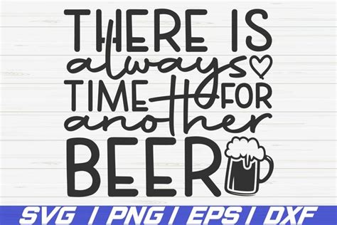 Download Free There Is Always Time For Another Beer SVG Cut File 117 For Crafts