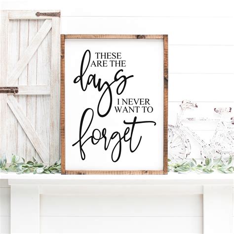 Download Free These Are The Days I Never Want To Forget SVG | Farmhouse Sign |DXF a Commercial Use For Crafts