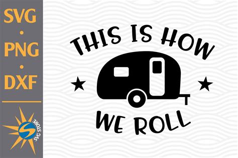Download Free This Is How I Roll SVG, PNG, DXF Digital Files Include DXF Files
