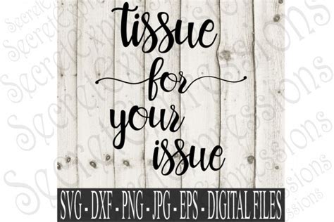 Download Free Tissue For Your Issue Commercial Use for Cricut