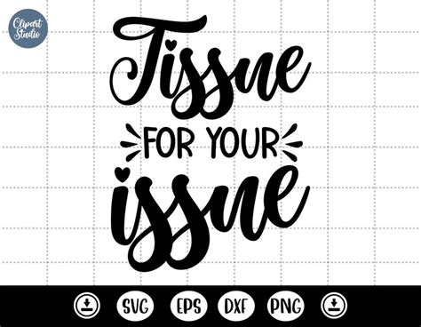 Download Free Tissue For Your Issue Cricut SVG
